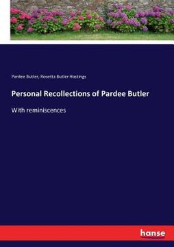 portada Personal Recollections of Pardee Butler: With reminiscences (en Inglés)