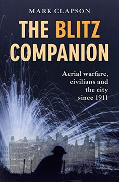 portada The Blitz Companion: Aerial Warfare, Civilians and the City Since 1911 (en Inglés)