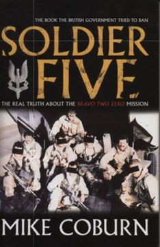 portada Soldier Five: The Real Truth About the Bravo two Zero Mission (en Inglés)
