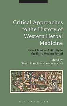 portada Critical Approaches To The History Of Western Herbal Medicine: From Classical Antiquity To The Early Modern Period