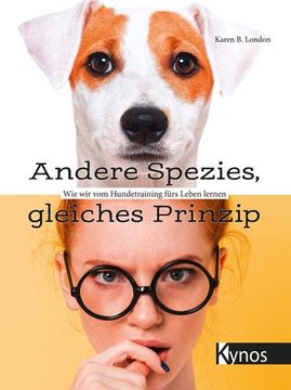 portada Andere Spezies, Gleiches Prinzip: Wie wir vom Hundetraining Fürs Leben Lernen (in German)