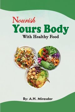 portada Nourish Yours Body With Healthy Food (en Inglés)