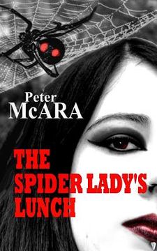 portada The SPIDER LADY'S LUNCH: Along came the spider, and sat down beside him...