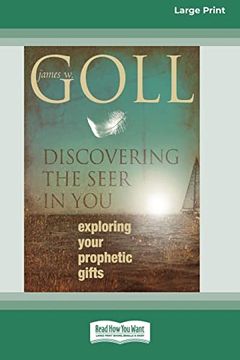 portada Discovering the Seer in You: Exploring Your Prophetic Gifts (en Inglés)