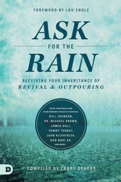 portada Ask for the Rain: Receiving Your Inheritance of Revival & Outpouring