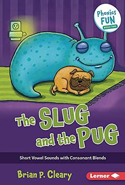 portada The Slug and the Pug: Short Vowel Sounds With Consonant Blends (Phonics Fun) (en Inglés)