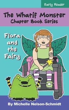portada The Whatif Monster Chapter Book Series: Flora and the Fairy (en Inglés)