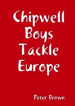 portada Chipwell Boys Tackle Europe (en Inglés)