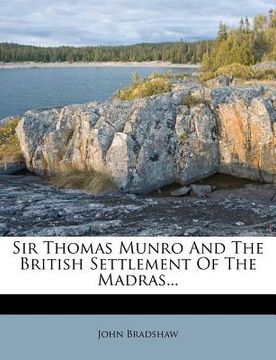 portada sir thomas munro and the british settlement of the madras... (en Inglés)
