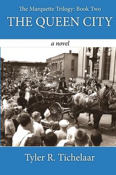 portada The Queen City: The Marquette Trilogy: Book Two (en Inglés)