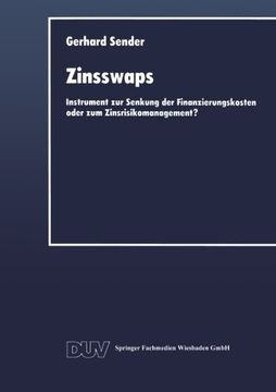 portada Zinsswaps: Instrument zur Senkung der Finanzierungskosten oder zum Zinsrisikomanagement? (Integrierte Unternehmensführung) (German Edition)