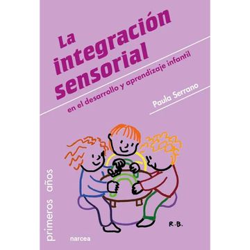 portada LA INTEGRACIÓN SENSORIAL EN EL DESARROLLO Y APRENDIZAJE INFANTIL (in Spanish)