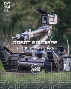 portada Robot Soldiers and Other Military Tech (in English)