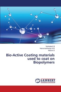 portada Bio-Active Coating materials used to coat on Biopolymers (en Inglés)