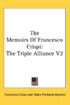 portada the memoirs of francesco crispi: the triple alliance v2 (en Inglés)