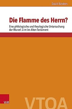 portada Die Flamme Des Herrn?: Eine Philologische Und Theologische Untersuchung Der Wurzel אהב Im Alten Testament (in German)