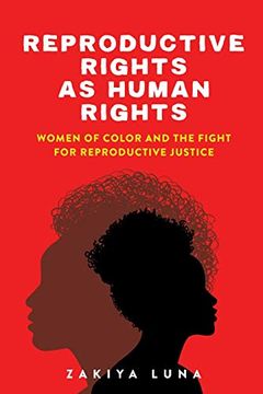 portada Reproductive Rights as Human Rights: Women of Color and the Fight for Reproductive Justice 