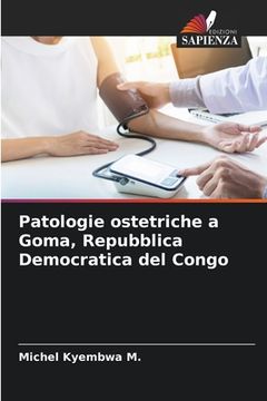 portada Patologie ostetriche a Goma, Repubblica Democratica del Congo (en Italiano)