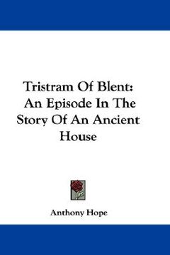 portada tristram of blent: an episode in the story of an ancient house