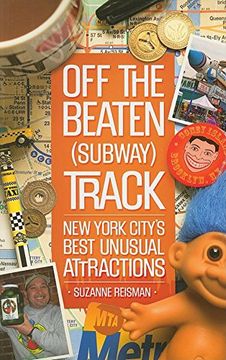 portada Off the Beaten (Subway) Track: New York City's Best Unusual Attractions (in English)