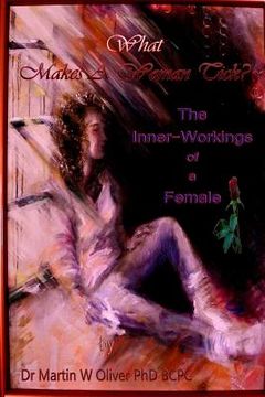 portada What Makes A Woman Tick? The Inner Workings of a Female (GERMAN VERSION) (en Alemán)