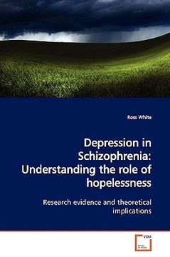 portada depression in schizophrenia: understanding the role of hopelessness (en Inglés)