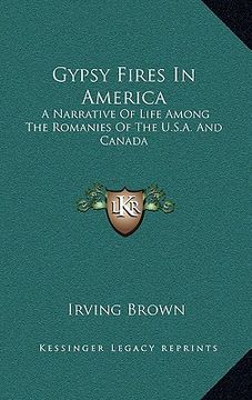 portada gypsy fires in america: a narrative of life among the romanies of the u.s.a. and canada (in English)