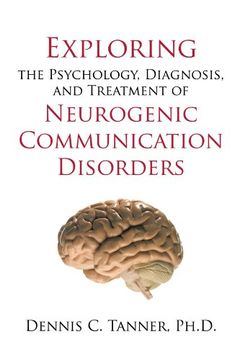 portada Exploring the Psychology, Diagnosis, and Treatment of Neurogenic Communication Disorders (in English)