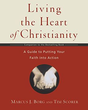 portada Living the Heart of Christianity: A Companion Workbook to the Heart of Christianity-A Guide to Putting Your Faith Into Action (en Inglés)