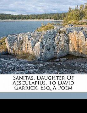 portada sanitas, daughter of aesculapius. to david garrick, esq. a poem