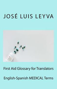 portada First Aid Glossary for Translators: English-Spanish Medical Terms (en Inglés)