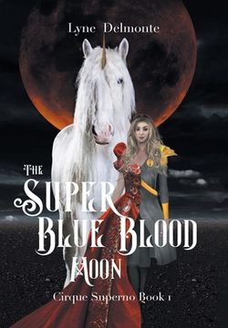 portada The Super Blue Blood Moon: Cirque Superno (en Inglés)