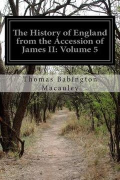 portada The History of England from the Accession of James II: Volume 5: (of 5) (en Inglés)