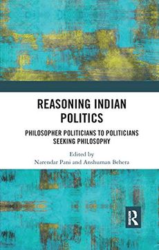 portada Reasoning Indian Politics: Philosopher Politicians to Politicians Seeking Philosophy (in English)