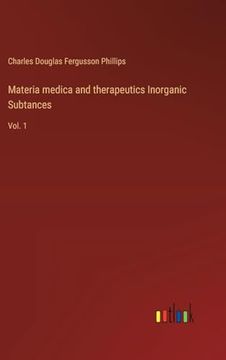 portada Materia Medica and Therapeutics Inorganic Subtances: Vol. 1 (en Italiano)