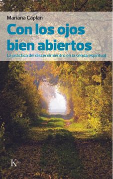 portada Con los Ojos Bien Abiertos: La Práctica del Discernimiento en la Senda Espiritual (in Spanish)