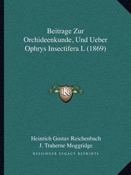 portada Beitrage Zur Orchideenkunde, Und Ueber Ophrys Insectifera L (1869) (en Alemán)