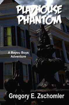portada Playhouse Phantom: A Bayou Boys Adventure (en Inglés)
