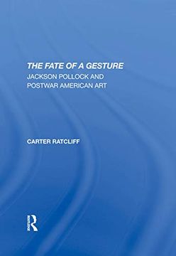 portada The Fate of a Gesture: Jackson Pollock and Postwar American art (en Inglés)