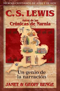 portada C. S. Lewis: Autor de las Cronicas de Narnia - un Genio de la Narracion (Héroes Cristianos de Ayer y de hoy (in Spanish)