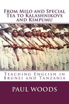 portada From Milo and Special Tea to Kalashnikovs and Kimpumu: Teaching English in Brunei and Tanzania (in English)
