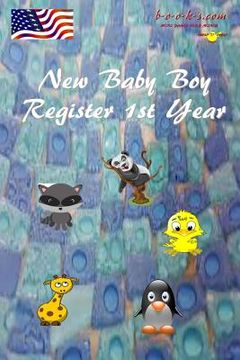 portada New Baby Boy: Register and keep 1st years activity 2019 (en Inglés)