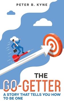 portada The Go-Getter: A Story that Tells You How to Be One (Annotated) (en Inglés)