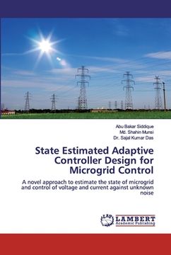 portada State Estimated Adaptive Controller Design for Microgrid Control (in English)