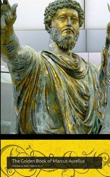 portada The Golden Book of Marcus Aurelius: A companion to the podcast www.themapodcast.wordpress.com (Black & White Version) (en Inglés)