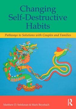 portada changing self-destructive habits: pathways to solutions with couples and families