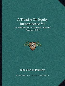 portada a treatise on equity jurisprudence v1: as administered in the united states of america (1881)