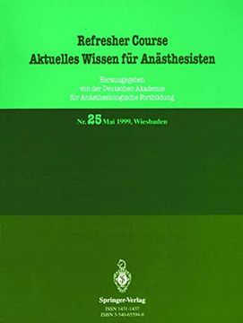 portada Mai 1999, Wiesbaden (Refresher Course - Aktuelles Wissen für Anästhesisten, 25) (en Alemán)