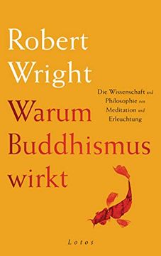 portada Warum Buddhismus Wirkt: Die Wissenschaft und Philosophie von Meditation und Erleuchtung (en Alemán)