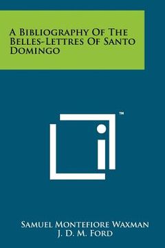 portada a bibliography of the belles-lettres of santo domingo (en Inglés)